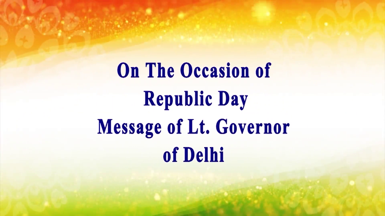 ADDRESS OF HON’BLE LT. GOVERNOR DELHI ON THE OCCASION OF 75TH REPUBLIC DAY OF INDIA.